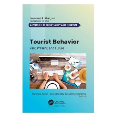 "Tourist Behavior: Past, Present, and Future" - "" ("Kumar Narendra")(Pevná vazba)