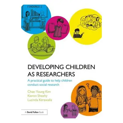 "Developing Children as Researchers: A Practical Guide to Help Children Conduct Social Research"