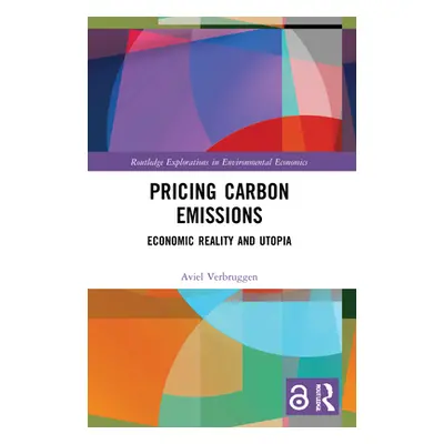 "Pricing Carbon Emissions: Economic Reality and Utopia" - "" ("Verbruggen Aviel")(Paperback)