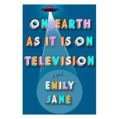 "On Earth as It Is on Television" - "" ("Jane Emily")(Pevná vazba)