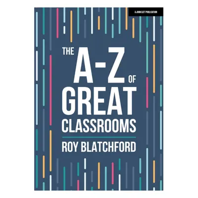 "A-Z of Great Classrooms" - "" ("Blatchford Roy")(Paperback / softback)