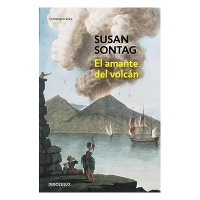 "El Amante del Volcn / The Volcano Lover: A Romance" - "" ("Sontag Susan")(Paperback)