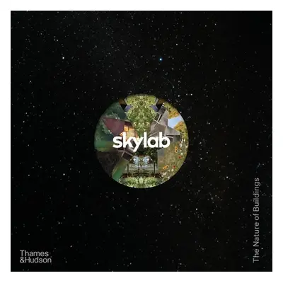 "Skylab: The Nature of Buildings" - "" ("Skylab")(Pevná vazba)