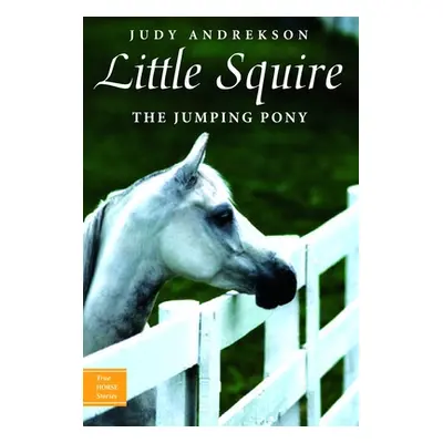 "Little Squire the Jumping Pony" - "" ("Andrekson Judy")(Paperback)