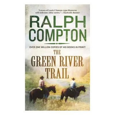 "The Green River Trail: The Trail Drive, Book 13" - "" ("Compton Ralph")(Mass Market Paperbound)