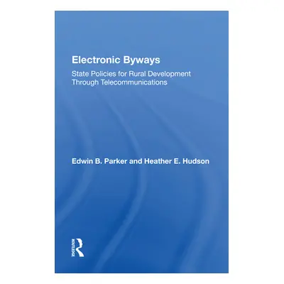 "Electronic Byways: State Policies for Rural Development Through Telecommunications" - "" ("Park