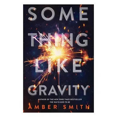 "Something Like Gravity" - "" ("Smith Amber")(Paperback)