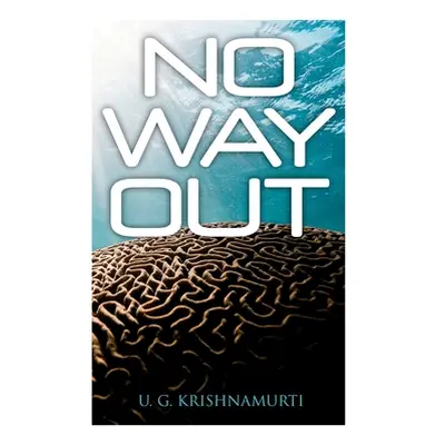 "No Way Out" - "" ("Krishnamurti U. G.")(Paperback)