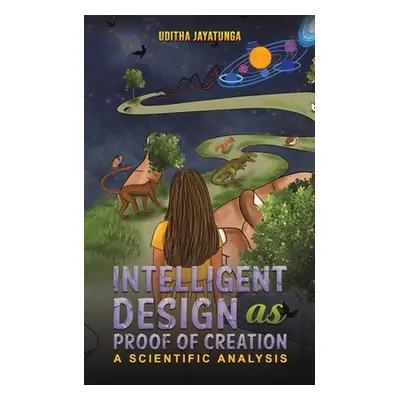 "Intelligent Design as Proof of Creation" - "" ("Jayatunga Uditha")(Paperback)