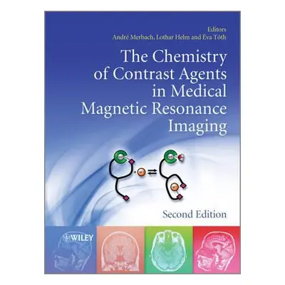 "The Chemistry of Contrast Agents in Medical Magnetic Resonance Imaging" - "" ("Merbach Andre S.