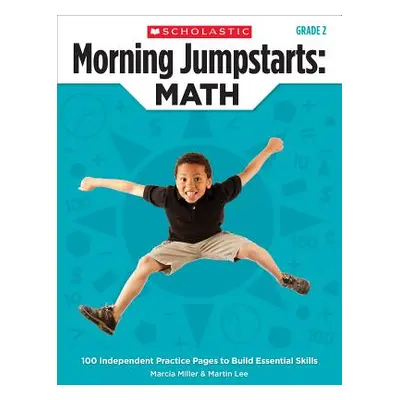 "Morning Jumpstarts: Math: Grade 2: 100 Independent Practice Pages to Build Essential Skills" - 