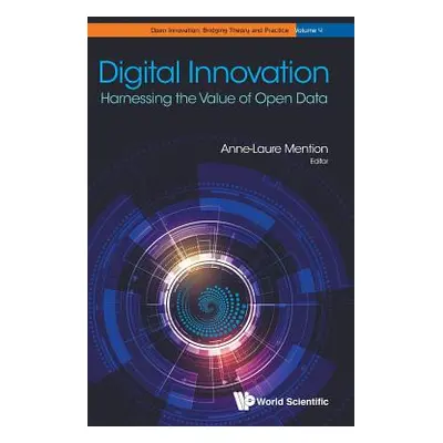 "Digital Innovation: Harnessing the Value of Open Data" - "" ("Mention Anne-Laure")(Pevná vazba)