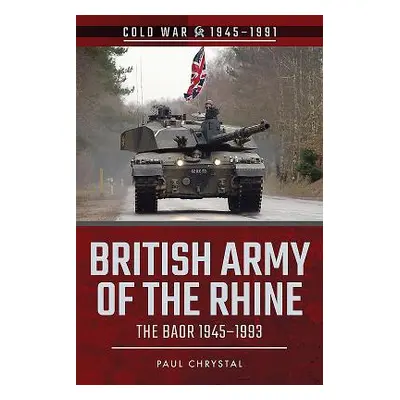 "British Army of the Rhine: The Baor, 1945-1993" - "" ("Chrystal Paul")(Paperback)