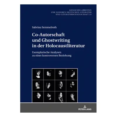 "Co-Autorschaft und Ghostwriting in der Holocaustliteratur; Exemplarische Analysen zu einer kont