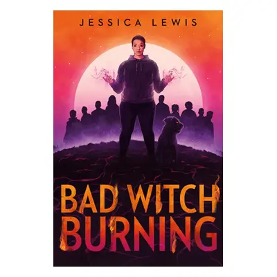 "Bad Witch Burning" - "" ("Lewis Jessica")(Library Binding)