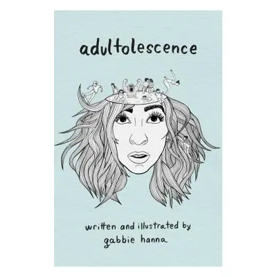 "Adultolescence" - "" ("Hanna Gabbie")(Paperback)