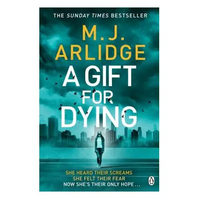 "Gift for Dying" - "The gripping psychological thriller and Sunday Times bestseller" ("Arlidge M