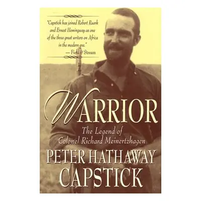 "Warrior: The Legend of Colonel Richard Meinertzhagen" - "" ("Capstick Peter Hathaway")(Pevná va