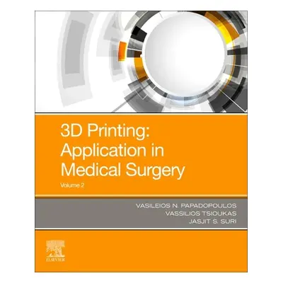 "3D Printing: Applications in Medicine and Surgery Volume 2" - "" ("Suri Jasjit S.")(Paperback)