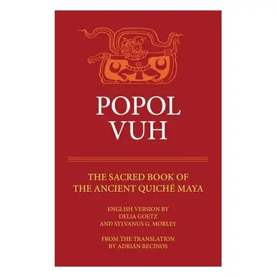 "Popol Vuh: The Sacred Book of the Ancient Quiche Maya" - "" ("Recinos Adrien")(Paperback)