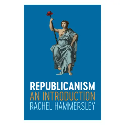 "Republicanism: An Introduction" - "" ("Hammersley Rachel")(Paperback)