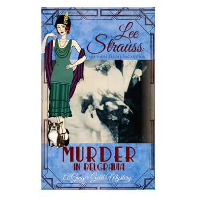 "Murder in Belgravia: a cozy historical 1920s mystery" - "" ("Strauss Lee")(Paperback)