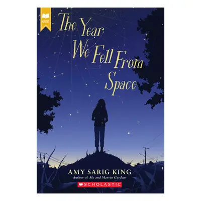 "The Year We Fell from Space (Scholastic Gold)" - "" ("King Amy Sarig")(Paperback)