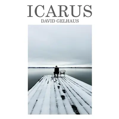 "Icarus" - "" ("Gelhaus David")(Paperback)