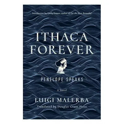 "Ithaca Forever: Penelope Speaks, a Novel" - "" ("Malerba Luigi")(Paperback)