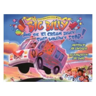 "Big Billy and the Ice Cream Truck That Wouldn't Stop" - "" ("Consiglio Joe")(Pevná vazba)