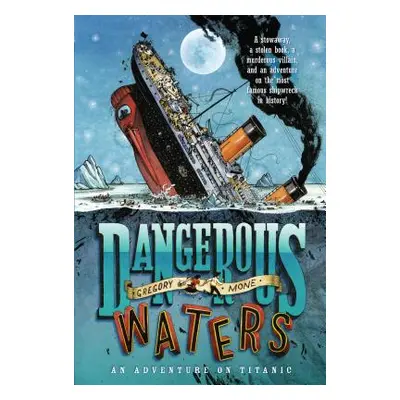 "Dangerous Waters: An Adventure on the Titanic" - "" ("Mone Gregory")(Paperback)