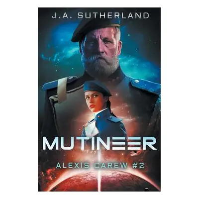 "Mutineer: Alexis Carew #2" - "" ("Sutherland J. a.")(Paperback)