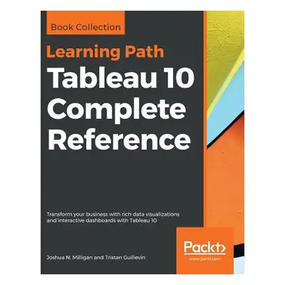 "Tableau 10 Complete Reference" - "" ("Milligan Joshua N.")(Paperback)