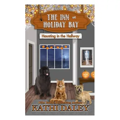 "The Inn at Holiday Bay: Haunting in the Hallway" - "" ("Daley Kathi")(Paperback)