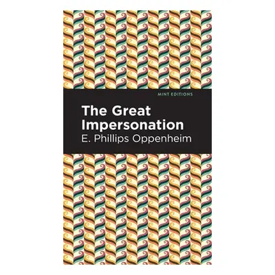 "The Great Impersonation" - "" ("Oppenheim E. Phillips")(Pevná vazba)