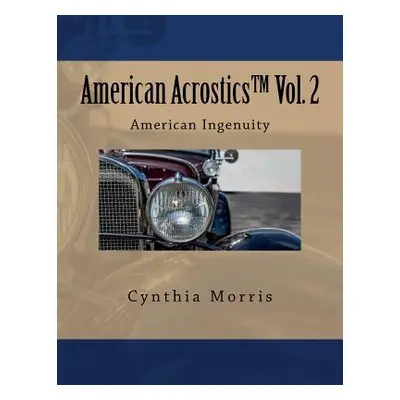 "American Acrostics Volume 2: American Ingenuity" - "" ("Morris Cynthia")(Paperback)