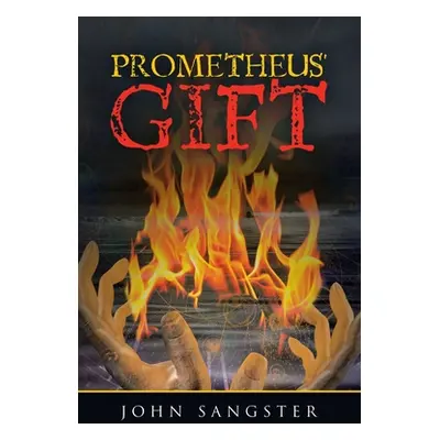 "Prometheus' Gift" - "" ("Sangster John")(Paperback)