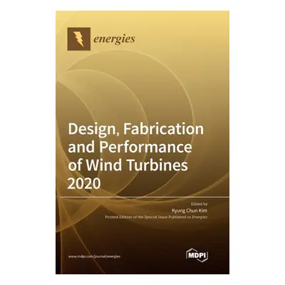 "Design, Fabrication and Performance of Wind Turbines 2020" - "" ("Kim Kyung Chun")(Pevná vazba)