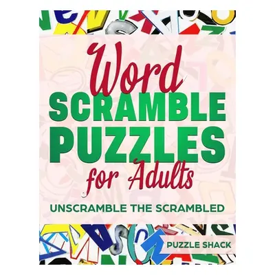 "Word Scramble Puzzles for Adults: Unscramble the Scrambled, Jumble Word Games, Word Scramble fo