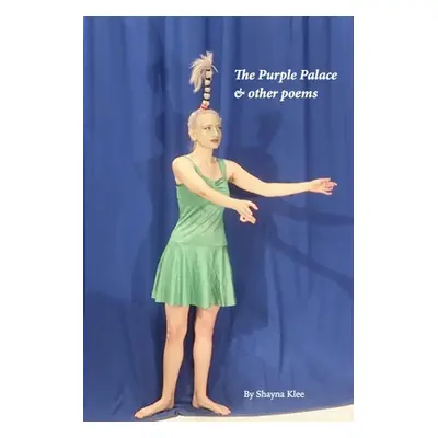 "The Purple Palace & other poems" - "" ("Klee Shayna")(Paperback)