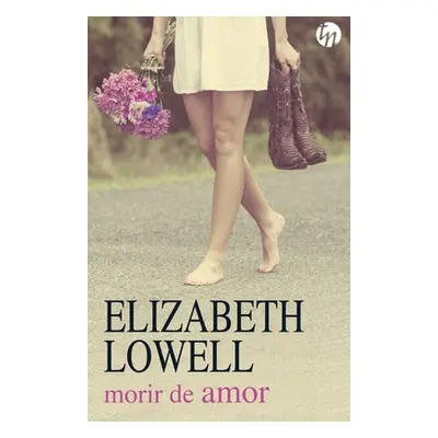 "Morir de amor" - "" ("Lowell Elizabeth")(Paperback)