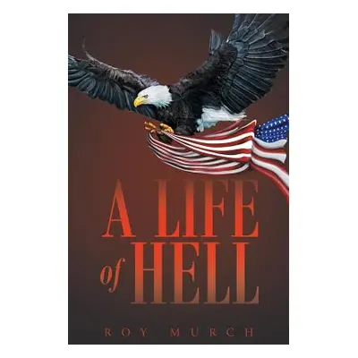 "A Life of Hell" - "" ("Murch Roy")(Paperback)