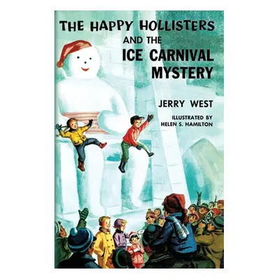 "The Happy Hollisters and the Ice Carnival Mystery" - "" ("West Jerry")(Paperback)