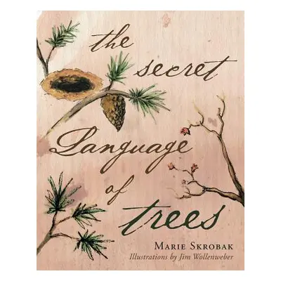 "The Secret Language Of Trees" - "" ("Skrobak Marie")(Paperback)