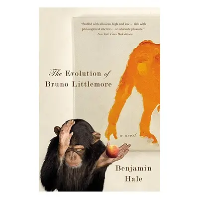 "The Evolution of Bruno Littlemore" - "" ("Hale Benjamin")(Paperback)