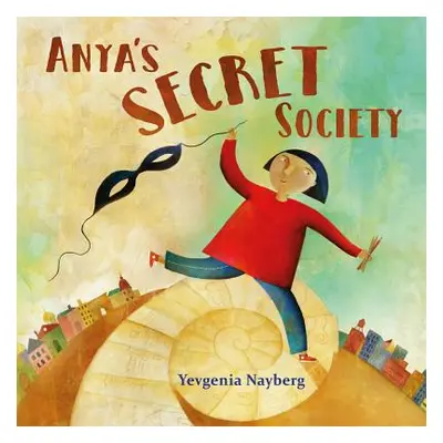 "Anya's Secret Society" - "" ("Nayberg Yevgenia")(Pevná vazba)