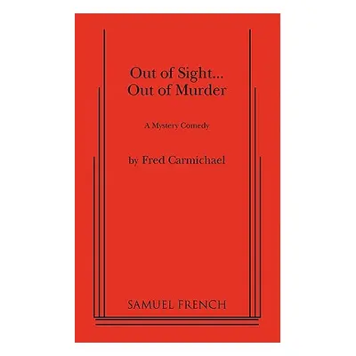 "Out of Sight... Out of Murder" - "" ("Carmichael Fred")(Paperback)