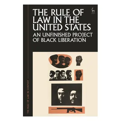 "The Rule of Law in the United States: An Unfinished Project of Black Liberation" - "" ("Gowder 