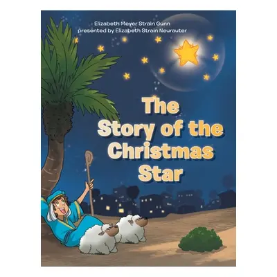 "The Story of the Christmas Star" - "" ("Gunn Elizabeth Meyer Strain")(Pevná vazba)