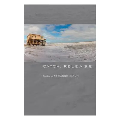 "Catch, Release" - "" ("Harun Adrianne")(Paperback)